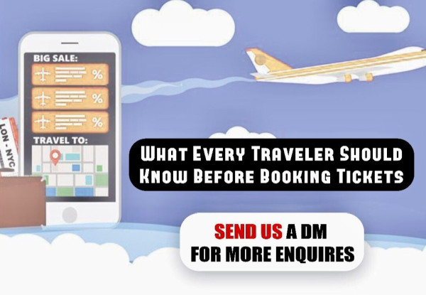 WHAT EVERY TRAVELER SHOULD KNOW BEFORE BOOKING TICKETS