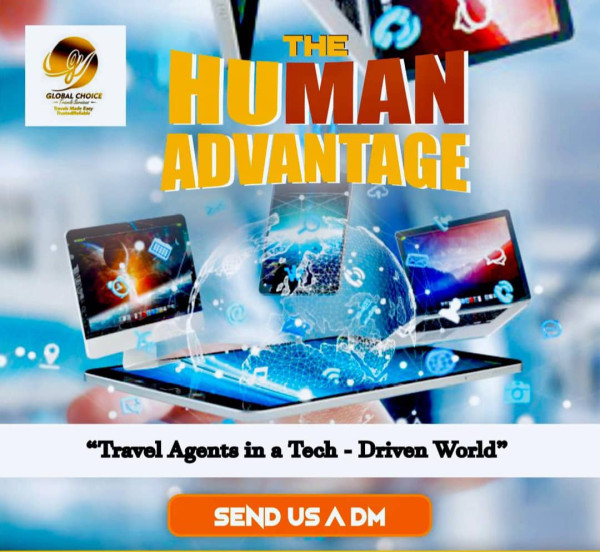 THE HUMAN ADVANTAGE: TRAVEL AGENTS IN A TECH DRIVEN WORLD